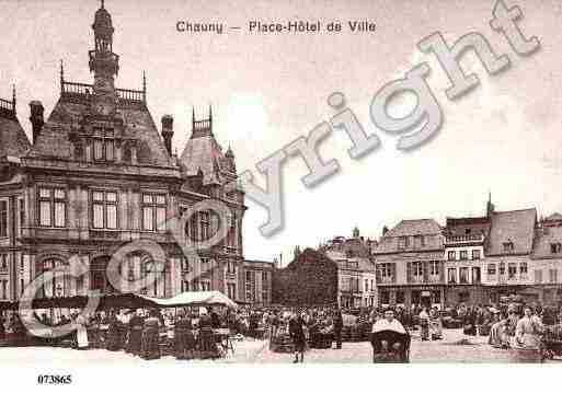 Ville de CHAUNY, carte postale ancienne