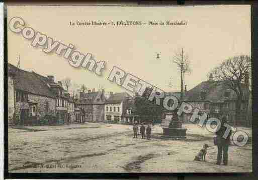 Ville de EGLETONS, carte postale ancienne
